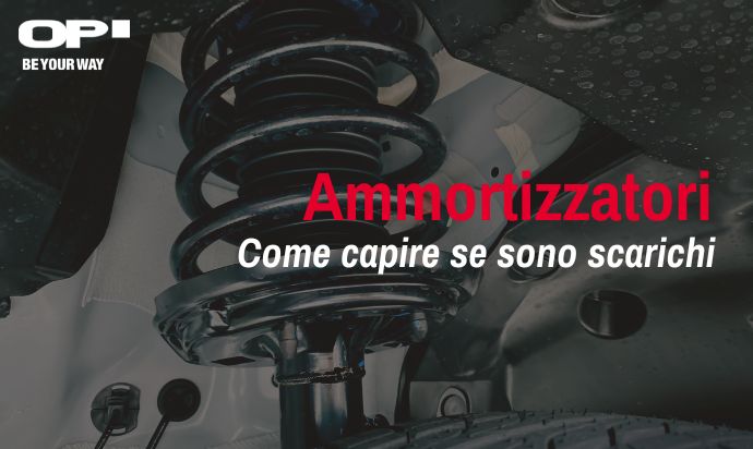 Ammortizzatori: Come capire se gli ammortizzatori sono scarichi?