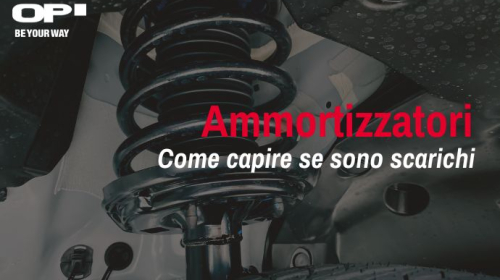 Ammortizzatori: Come capire se gli ammortizzatori sono scarichi?